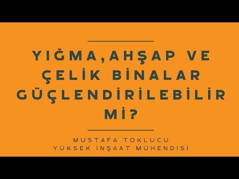 Yığma, Ahşap ve Çelik Binalar Güçlendirilebilir Mi?