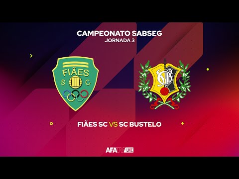 FIÃES SC vs SC BUSTELO - JORNADA 3