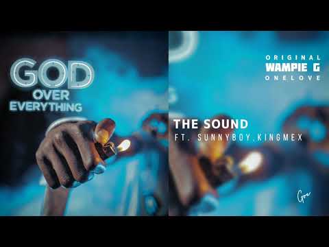 Wampie G OneLove ft SunnyBoy, KingMex - The Sound (official audio)