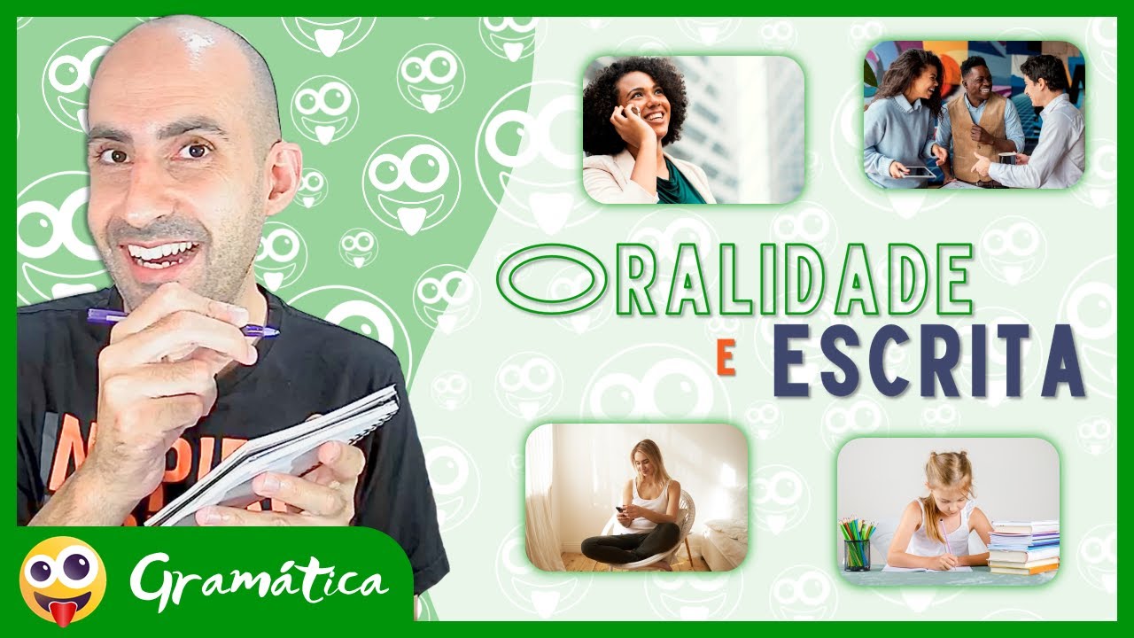 [GRAMÁTICA] Oralidade e escrita ▷ Até seu comportamento muda!
