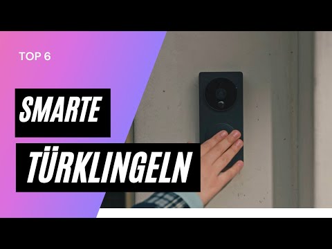 Die 5 BESTEN Smarten Türklingeln 2024 - Video Türklingel Test & Vergleich