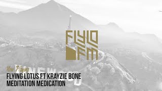 Flying lotus ft Krayzie Bone - Meditation Medication (Flylo FM)