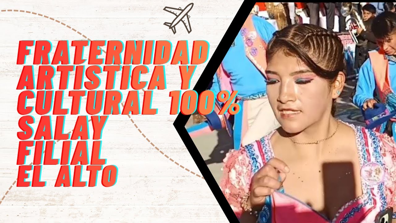 Fraternidad Artística y Cultural 100% Salay - Villa Adela, El Alto