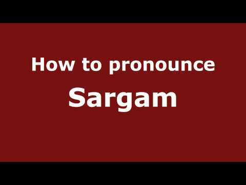 How to Pronounce Sargam - PronounceNames.com