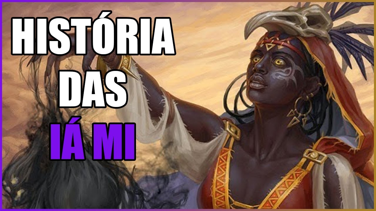 História das Iami Oxorongá/Yámi Oxorongá: As FEITICEIRAS africanas -  MITOLOGIA AFRICANA/IORUBÁ