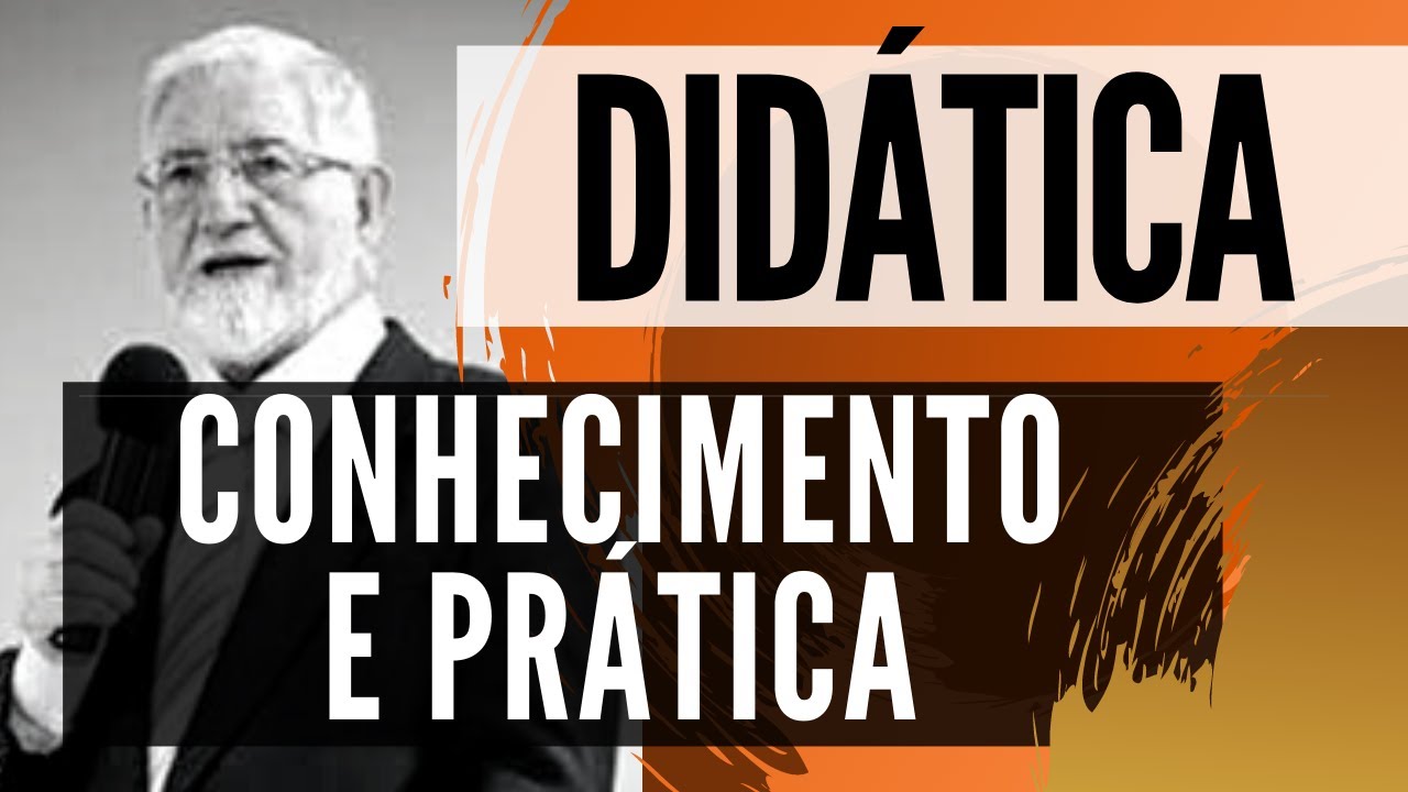 RELAÇÃO CONHECIMENTO PRÁTICA /DIDÁTICA JOSÉ CARLOS LIBÂNEO