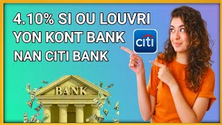🟢 4.10% SI OU LOUVRI YON KONT BANK NAN CITI BANK