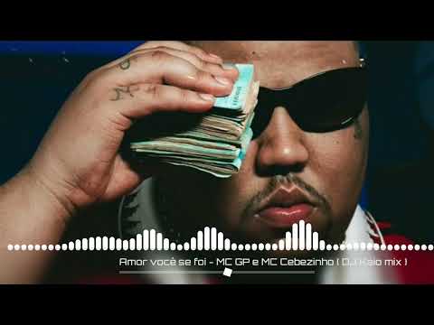 Amor Você se foi - MC GP e MC Cebezinho (DG FUNK)