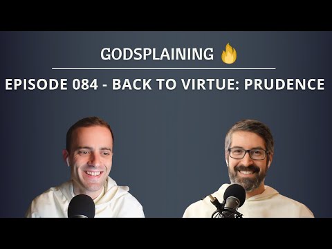 Episode 084:  Back to Virtue - Prudence