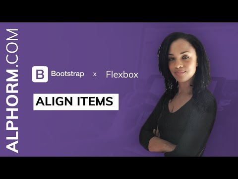 Align Items sous Flexbox et Bootstrap 4 Vidéo Tuto