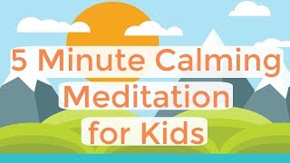 5 Minute Guided Meditation for Kids | Short Guided Mindfulness Meditation for Kids with Music