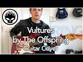 The Offspring - Vultures - Guitar Cover