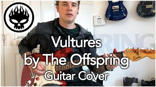The Offspring - Vultures - Guitar Cover