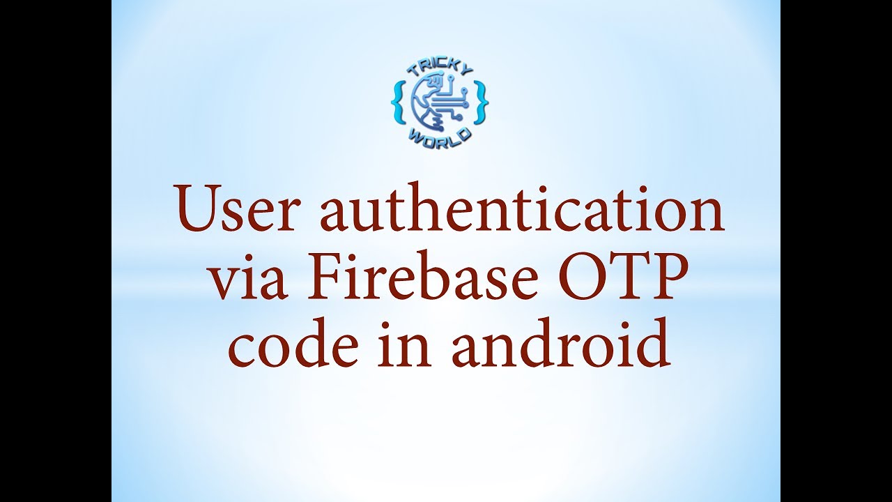 User authentication via firebase OTP code in android
