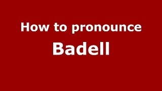 How to pronounce Badell