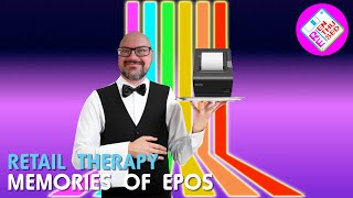 Retail Therapy: Memories of EPOS