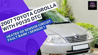 2007 Toyota Corolla 121 Model With A  P0135 O2 Sensor Heater Fault B1 S1 DTC. Diagnose & Repaired