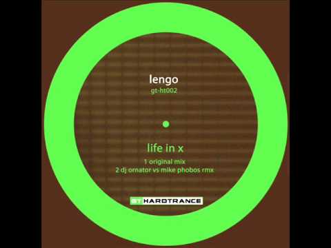 GT-HT002B - Lengo - 'Life In X' (DJ Ornator Vs. Mike Phobos Rmx).wmv