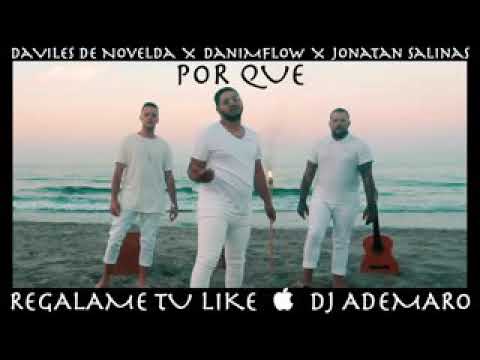 Daviles de novelda dani m flow y jonatan salinas Por Que remix