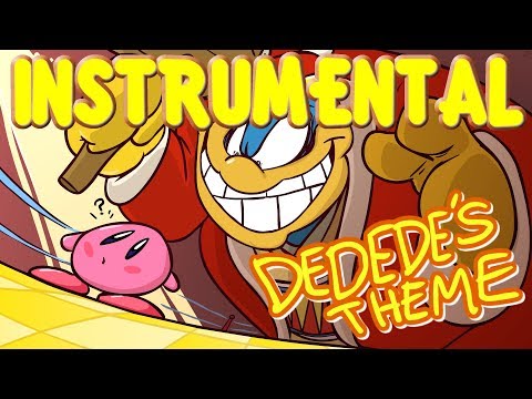 (INSTRUMENTAL) Dedede's Theme WITH LYRICS (Kirby Vs. Dedede 2!) By RecD