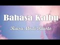 Raisa, Andi Rianto - Bahasa Kalbu (Lirik/Lyrics)