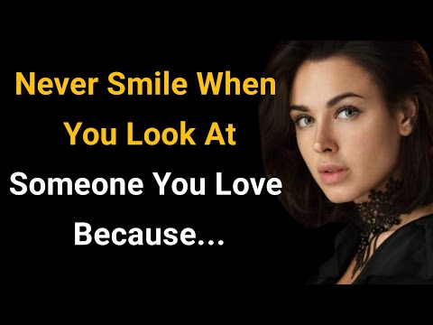 Never Smile When You Look At Someone You Love Because... | Amazing psychology Facts