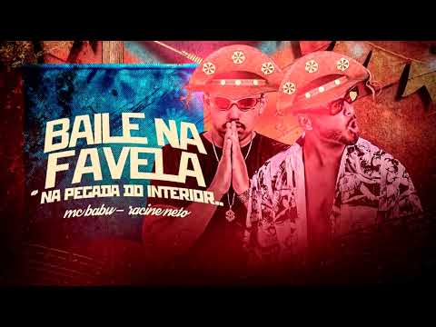 MC BABU & RACINE NETO  -  BAILE NA FAVELA PISEIRO