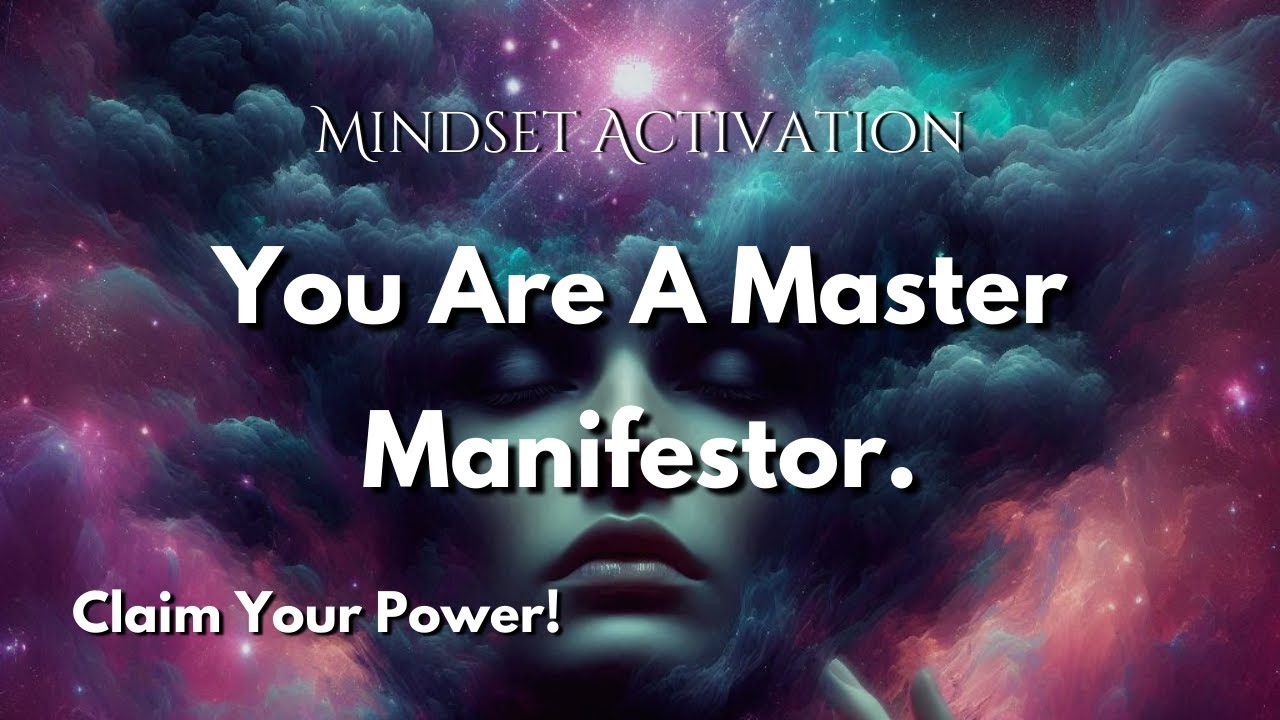 Mindset Activation | You Are A Master Manifestor. | Claim Your Power. #manifestation #mindset