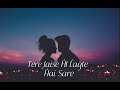 Tere Jaise HI Lagte Hai Sare [ SLOWED + REVERB ] #lofi you can love this song 😍😍