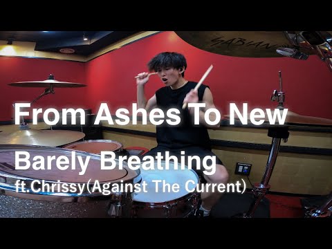 Barely Breathing ft. Chrissy (Against The Current) - From Ashes To New【叩いてみた】
