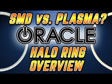 ORACLE Halo Ring Overview: SMD vs. Plasma LED Technology - Which is Brighter?