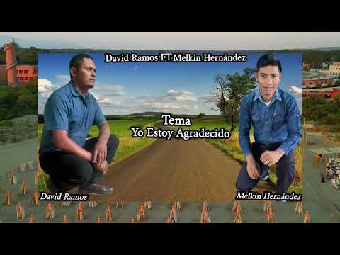 David Ramos FT A Melkin Hernández Tema Yo Estoy Agradecido 