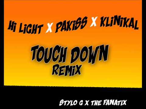 HI LIGHT X PAKISS X KLINIKAL - TOUCH DOWN(REMIX) - STYLO G X THE FANATICS