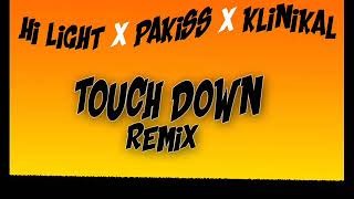 HI LIGHT X PAKISS X KLINIKAL - TOUCH DOWN(REMIX) - STYLO G X THE FANATICS