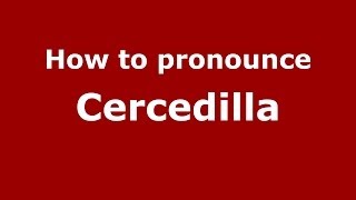 How to pronounce Cercedilla