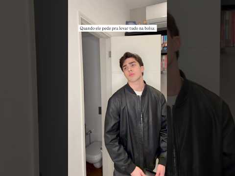 When he asks to carry everything in his bag