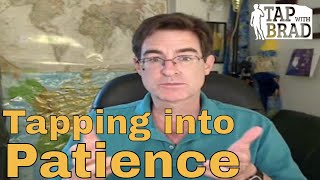 Tapping into Patience - EFT with Brad Yates