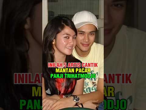 Here are 5 Beautiful Artists Who Were Panji Trihatmodjo's Ex-Girlfriends