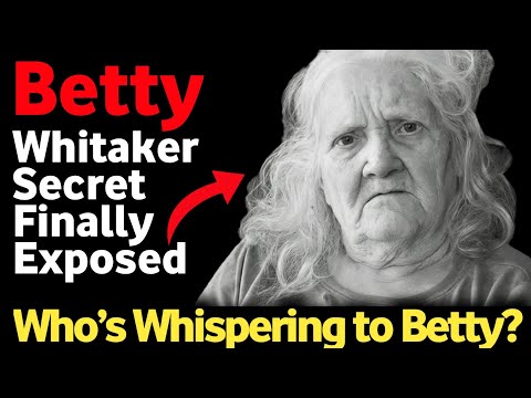 Whitaker Family Secrets EXPOSED: Who is Controlling Betty? 