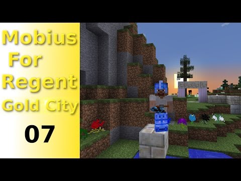 Mobius For Regent - Gold City - Ep7 - Building The Botania Well