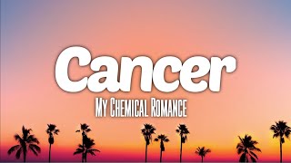 My Chemical Romance - Cancer (Lyrics)