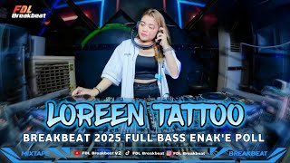 Download lagu DJ LOREEN TATTOO REMIX BREAKBEAT 2025 FULL BASS mp3 Download lagu DJ LOREEN TATTOO REMIX BREAKBEAT 2025 FULL BASS mp3