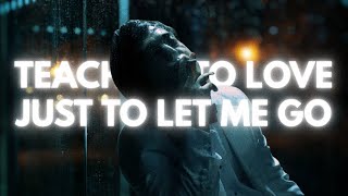 Teach Me To Love Just To Let Me Go | Sad Songs Mix Teach Me To Love Just To Let Me Go | Sad Songs Mix