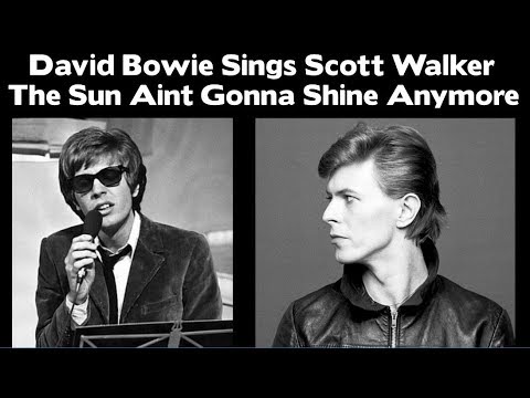 DAVID BOWIE SINGS SCOTT WALKER - The Sun Aint Gonna Shine Anymore