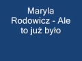 Maryla Rodowicz - Ale to już było + tekst Maryla Rodowicz - Ale to już było + tekst