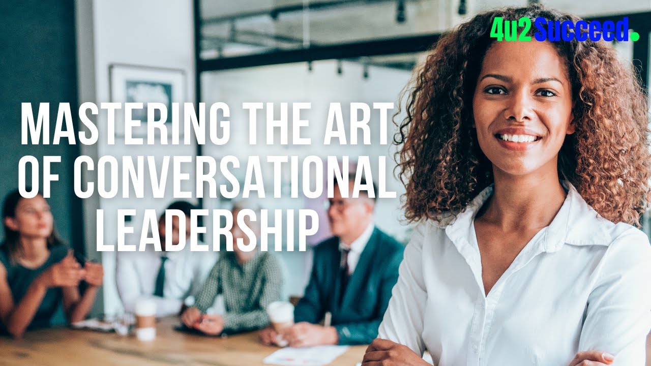 Mastering the Art of Conversational Leadership
