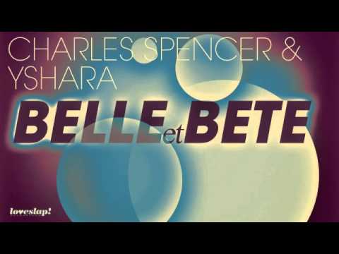 01 Charles Spencer - Belle et Bete (Julius Papps Sweet Itiz Mix) [Loveslap Recordings]