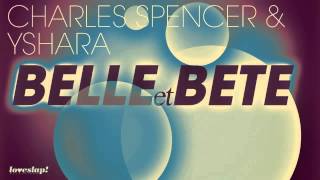 01 Charles Spencer - Belle et Bete (Julius Papps Sweet Itiz Mix) [Loveslap Recordings]