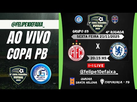 AO VIVO - AMERICA ITAPOROROCA X CHELSEA CIPOAL | COPA PARAIBA DE FUTSAL