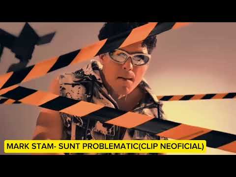 @markstamofficial- Sunt Problematic( Clip Neoficial)